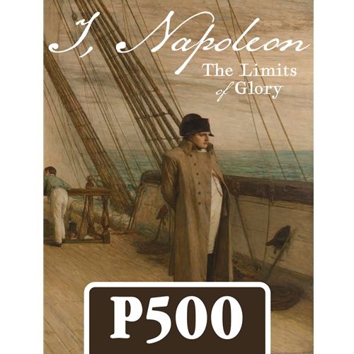 I, Napoleon: The Limits of Glory