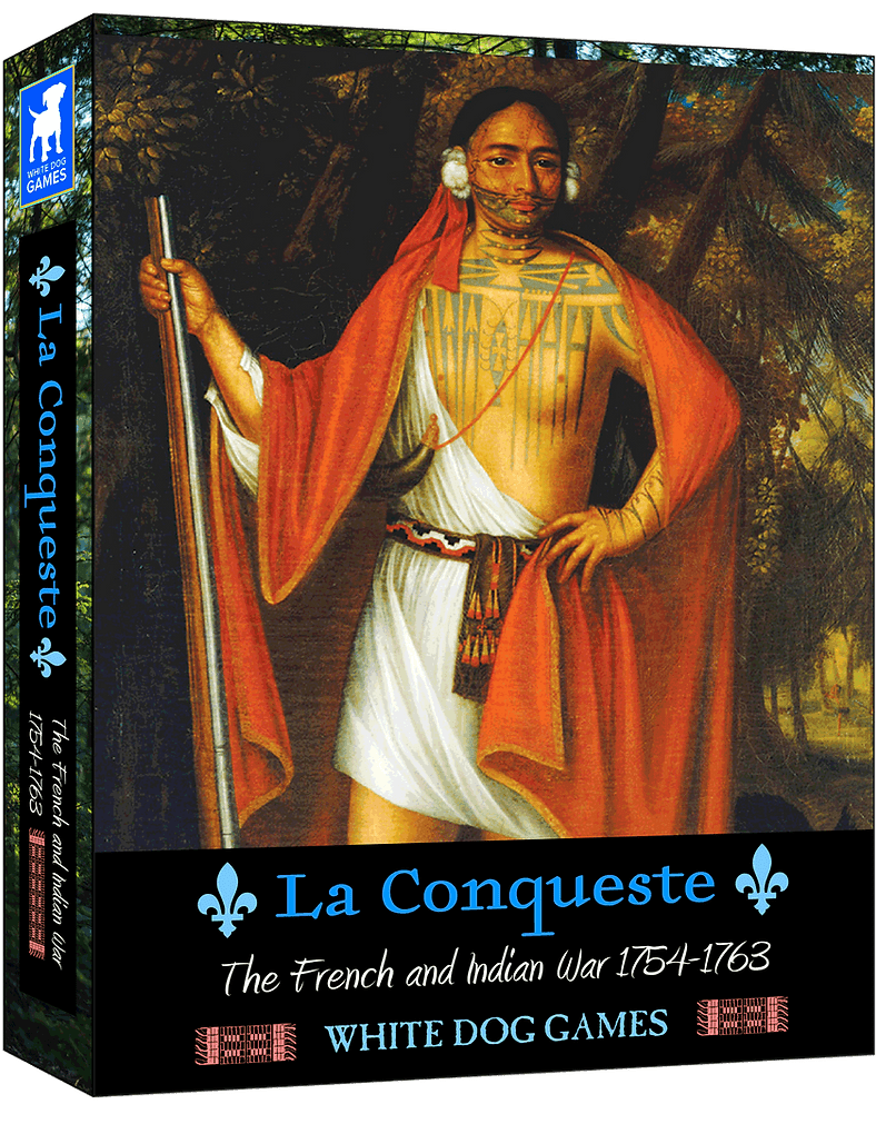 La Conquêste: The French and Indian War 1754-1763