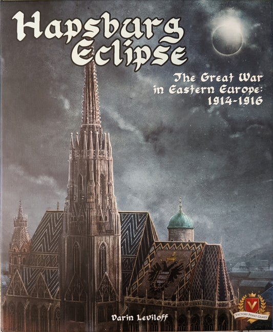 Hapsburg Eclipse: The Great War in Eastern Europe 1914-1916