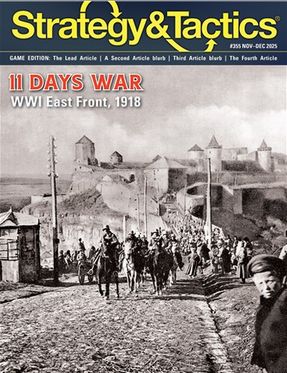 S&T Issue #355 , 11 Days War: WWI East Front, 1918